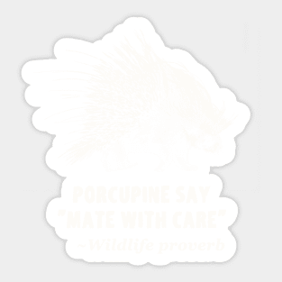 Mate with Care Funny Porcupine Quote Sticker